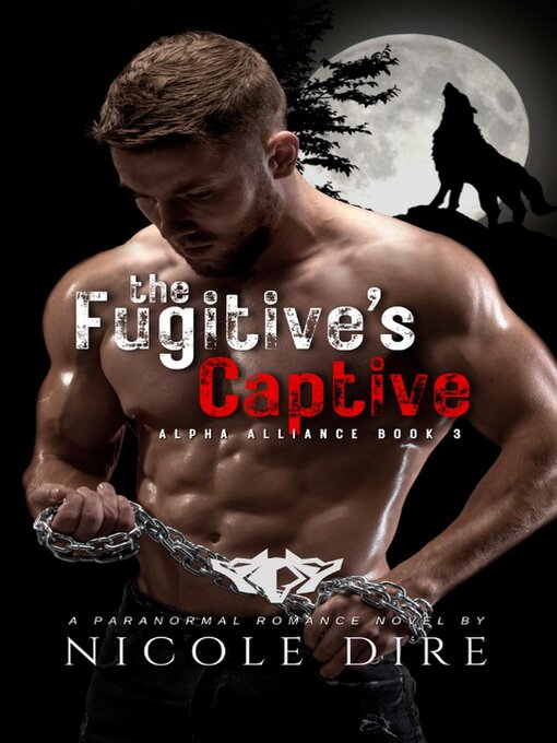 Title details for The Fugitive's Captive by Nicole Dire - Available